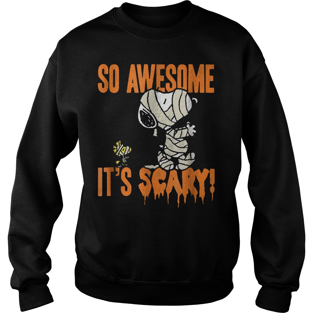 Snoopy Mummy So awesome it's scary shirt 3 Snoopy Mummy So awesome it's scary shirt Sweatshirt Unisex