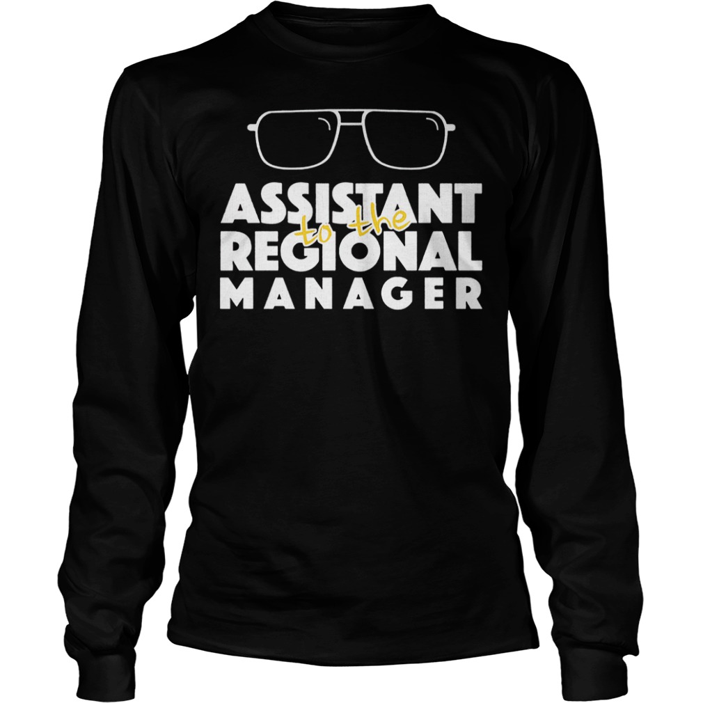 Assistant to the regional manager shirt Shirt Longsleeve Tee Unisex