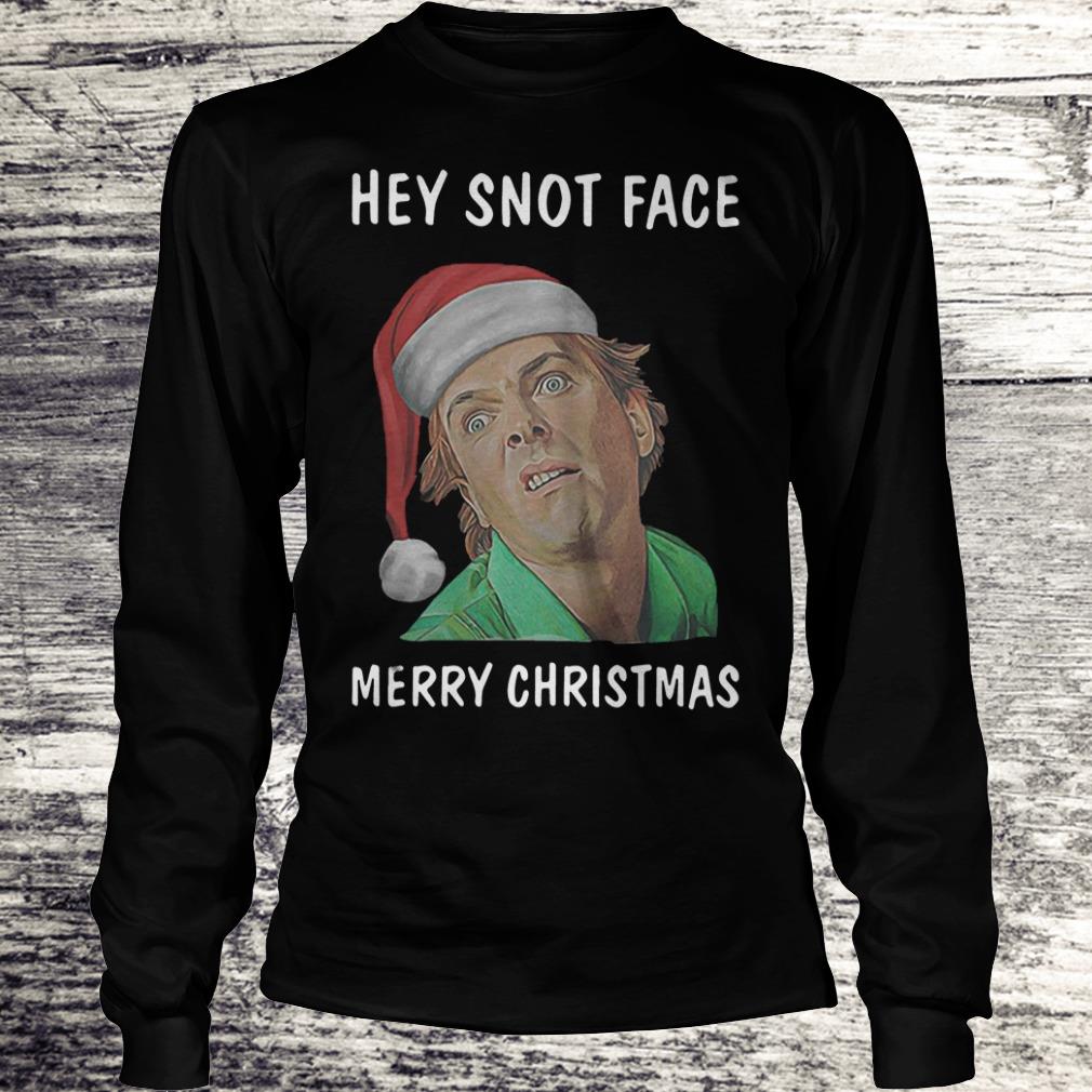 Drop Dead Fred Hey snot face Merry Christmas Shirt Longsleeve Tee Unisex