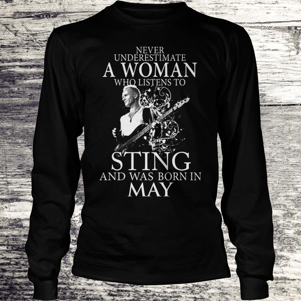 Official Never underestimate a woman who listens to sting and was born in may Shirt 5 Official Never underestimate a woman who listens to sting and was born in may Shirt Longsleeve Tee Unisex