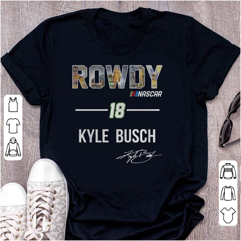 Cute Rowdy Nascar 18 Kyle Busch shirt
