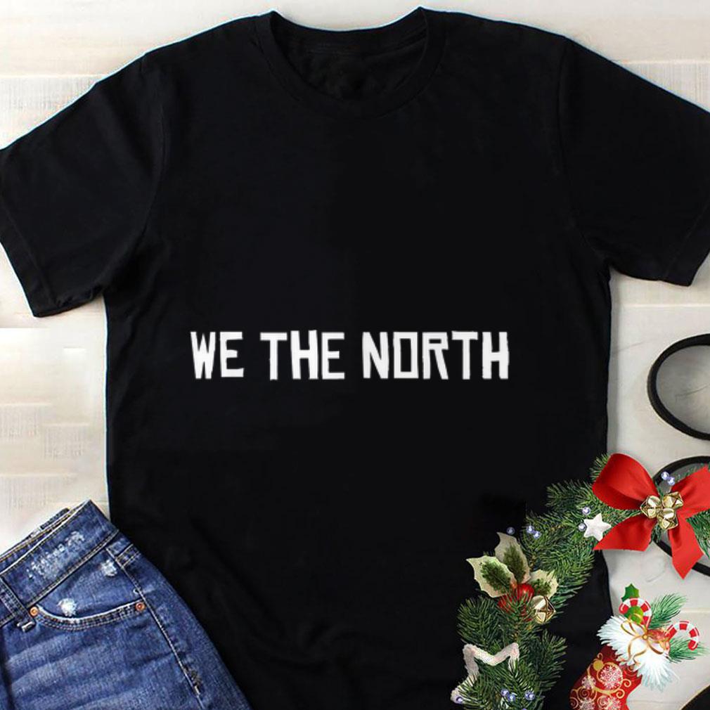 Awesome We The North Canada Raptors shirt