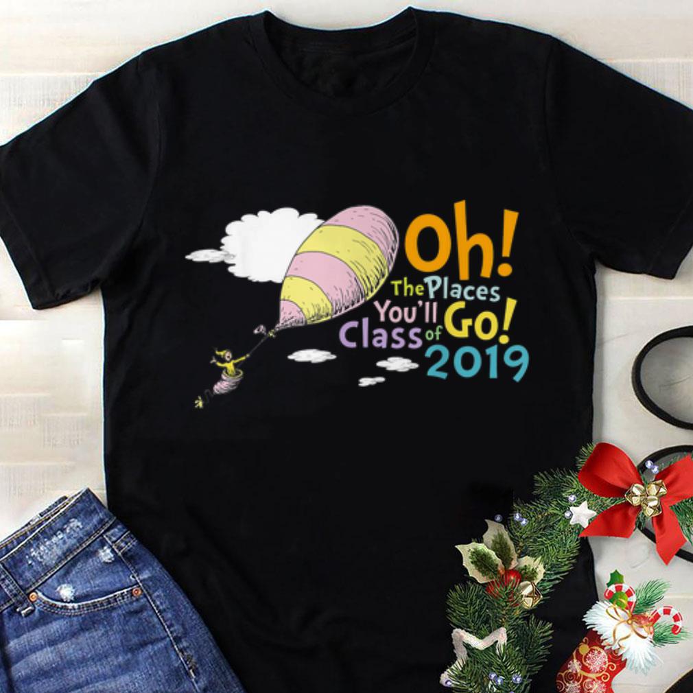 Funny Dr. Seuss Oh the Places You'll Go Class of 2019 Balloon shirt