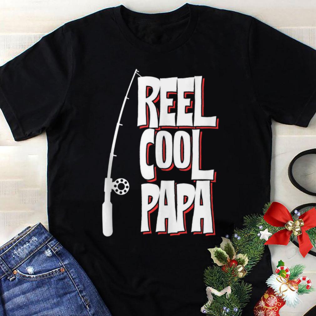 Funny Reel Cool Papa Fishing Father day shirt