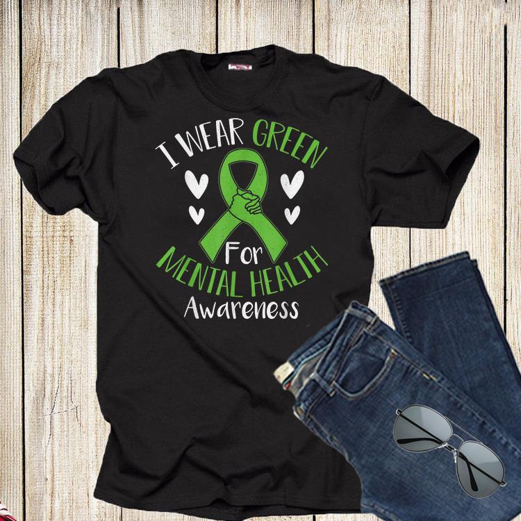 I Wear Green For Mental Health Awareness Shirt
