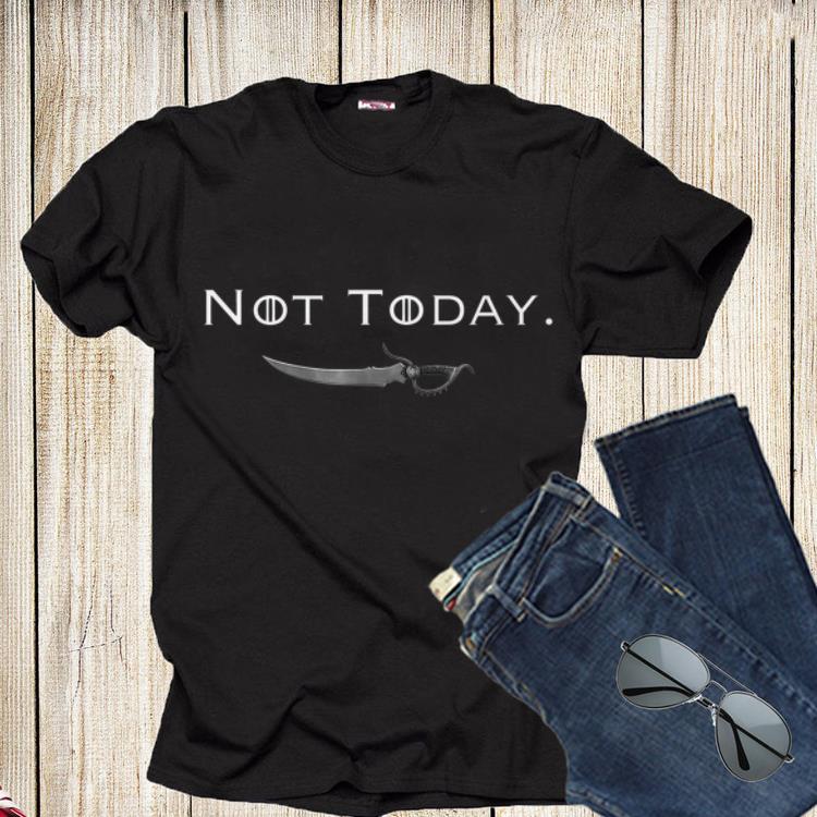 Not Today Death Valyrian Dagger No One Game Of Throne Shirt