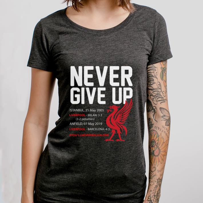 Official Never Give Up #you’llneverwalkalone FC Liverpool shirt, hoodie ...