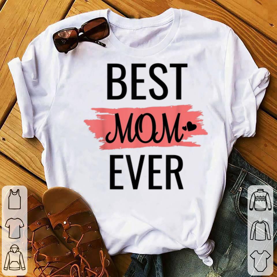 Premium Best mom ever Mother day shirt