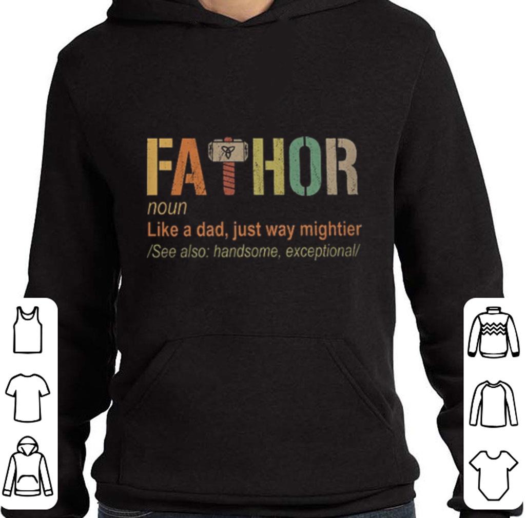 Premium Thor Fathor like a dad just way mightier shirt