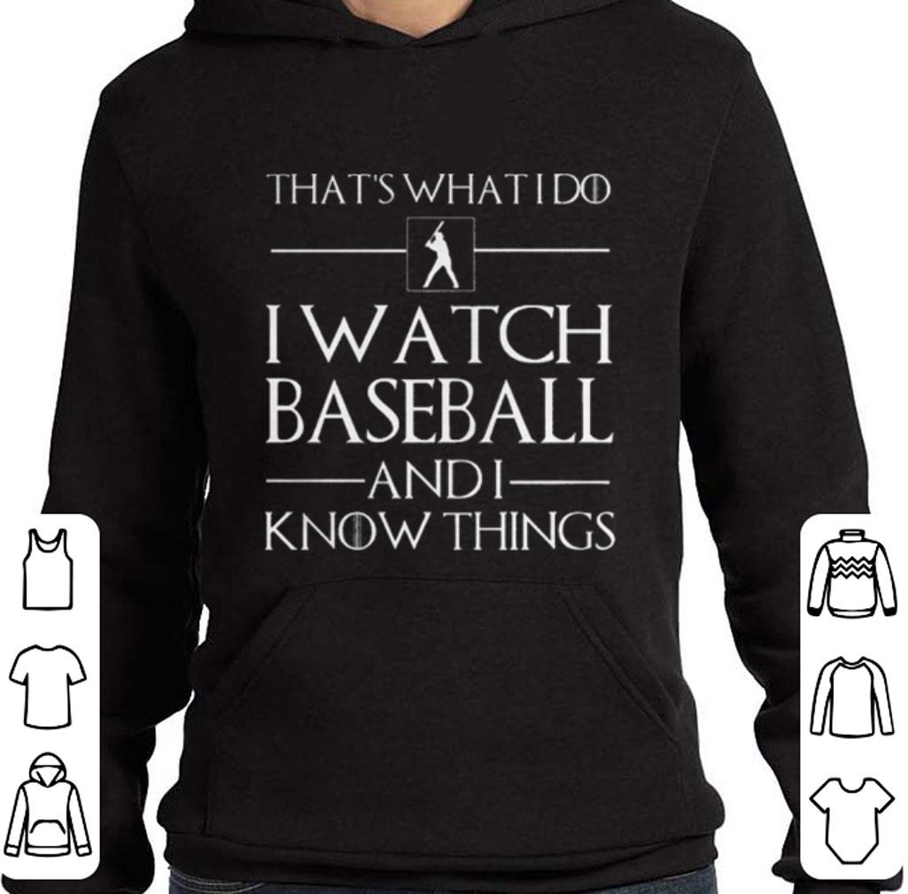 Top That's what i do i watch baseball and i know things Game Of Thrones shirt