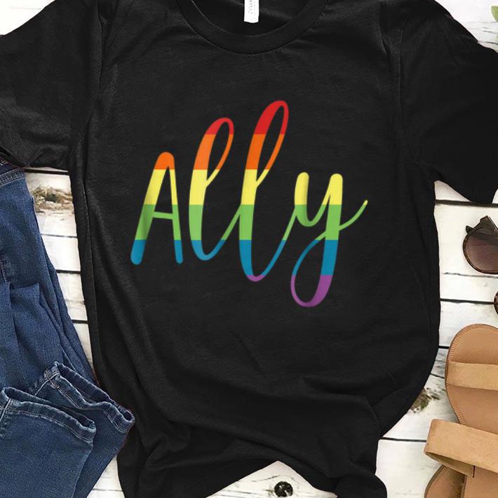 Ally Gay Pride Support LGBTQ Equality Rainbow Gift sjirt