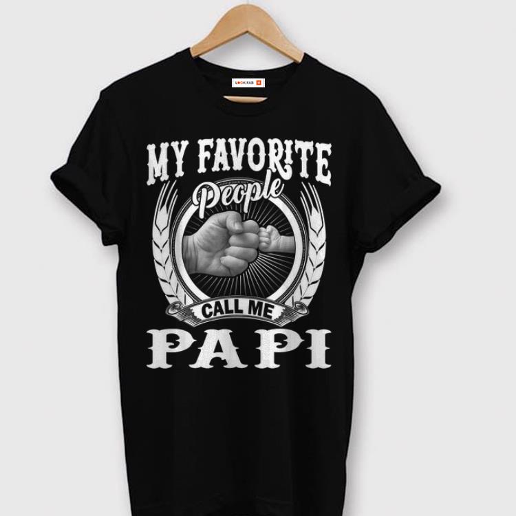 My Favorite People Call Me Papi Father Day shirt