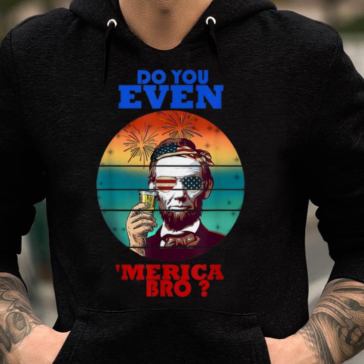 Original Funny 4th Of July Patriotic Vintage Merica Abe Lincoln shirt