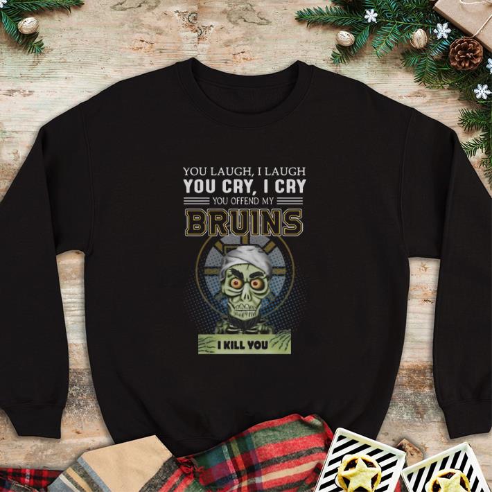 Premium Jeff Dunham you laugh i laugh you cry i cry you offend my Bruins shirt
