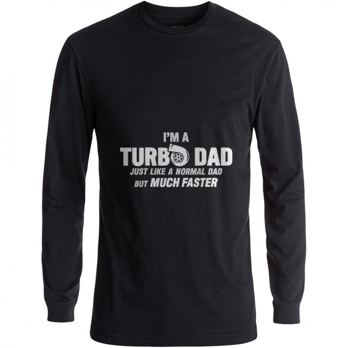 Top I’m a turbo dad just like a normal dad but much faster shirt