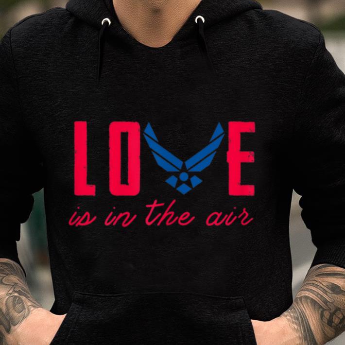 Top Love Is In The Air - Proud Family Air Force shirt