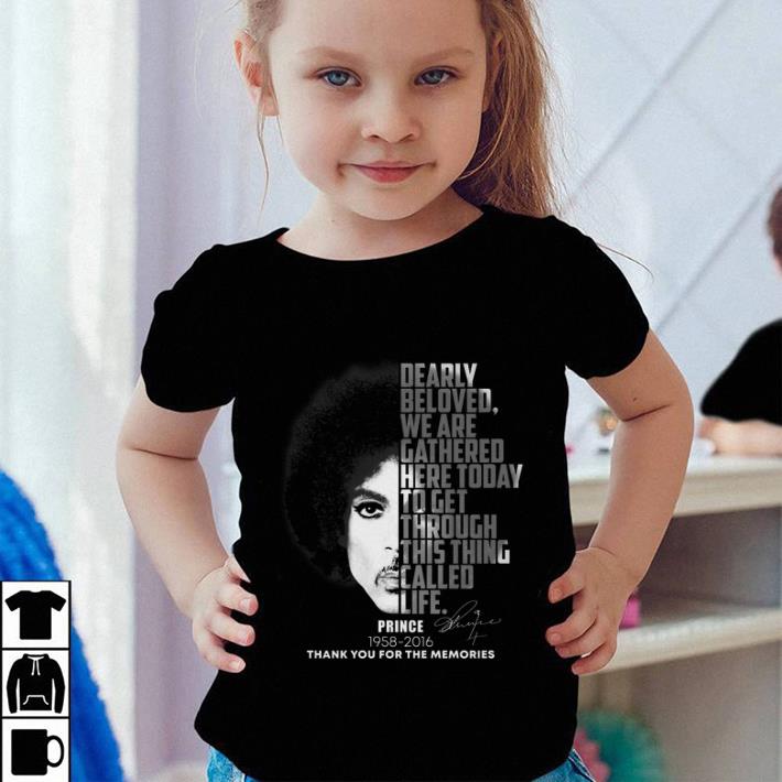 Awesome Prince Dearly beloved we are gathered here today to get through shirt