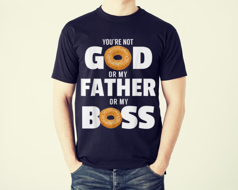 Hot trend You're Not God Or My Father Or My Boss Bagel Meme sweater, hoodie, sweater, longsleeve