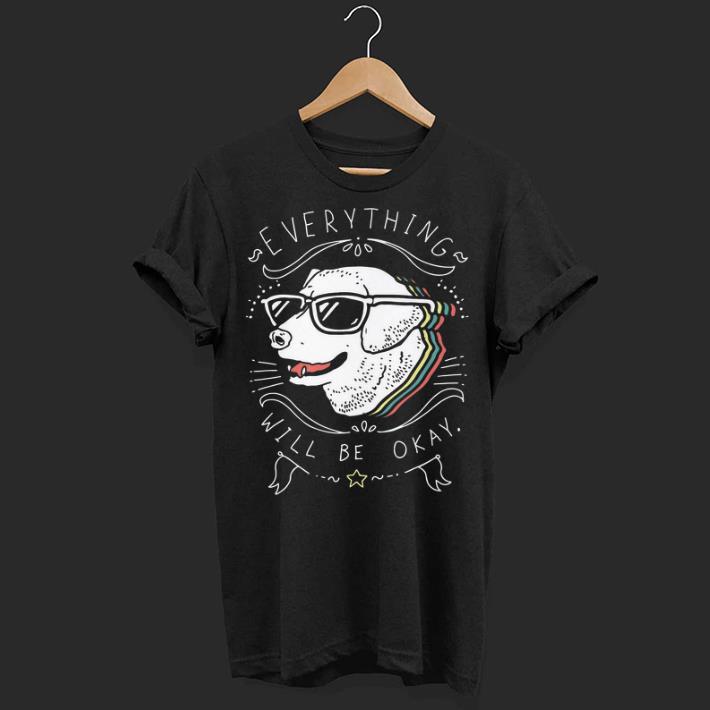Pretty Everything Will Be Okay Dog Lovers shirt