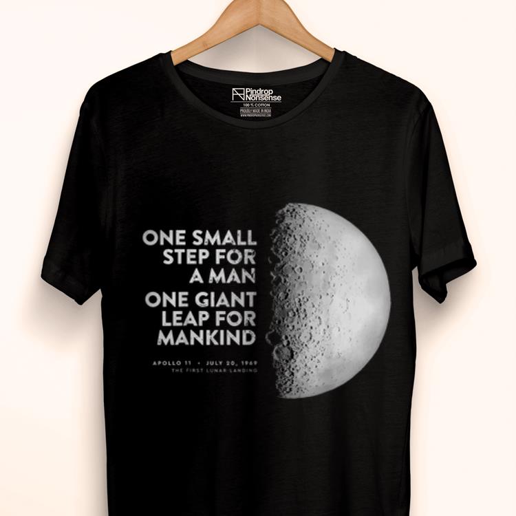 Pretty One Small Step For A Man One Giant Leap For Mankind Apollo 11 shirt
