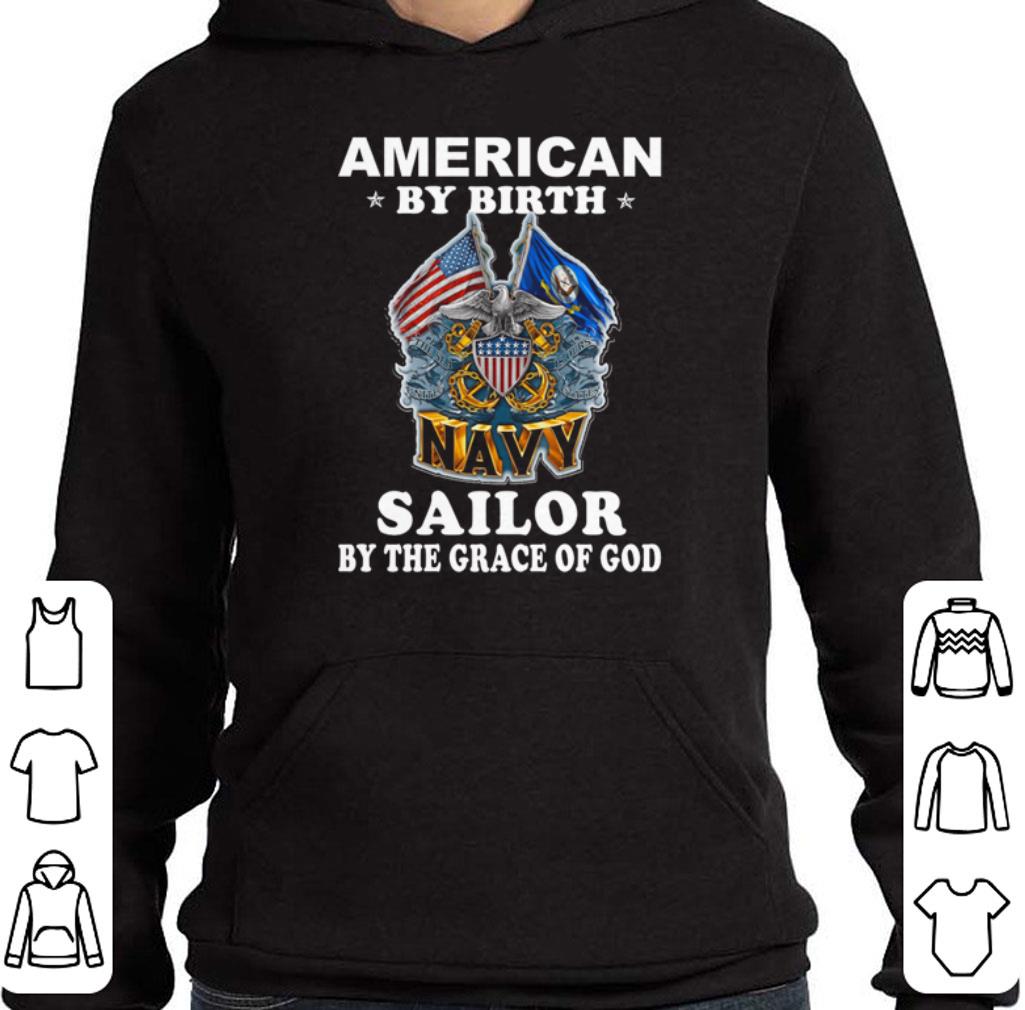 Top American by birth Navy Sailor by the grace of god shirt