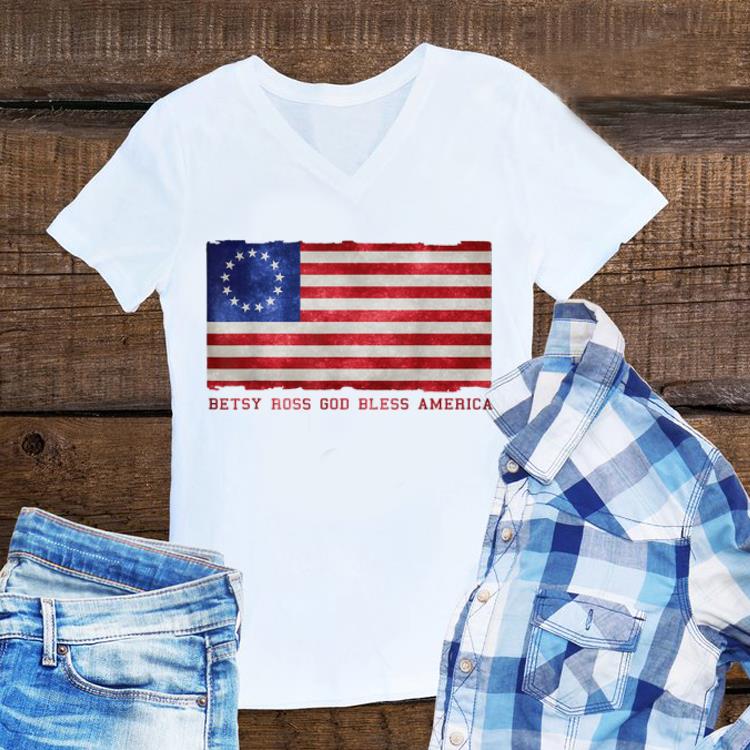 Top Betsy Ross Flag God Bless American shirt