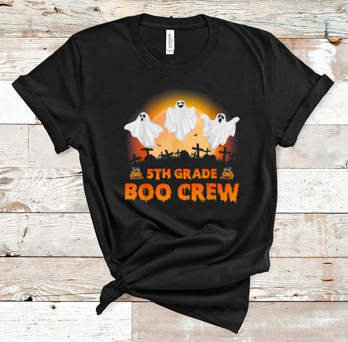 Beautiful 5th Grade Boo Crew Kids Boys Girls Boo Halloween Gifts shirt
