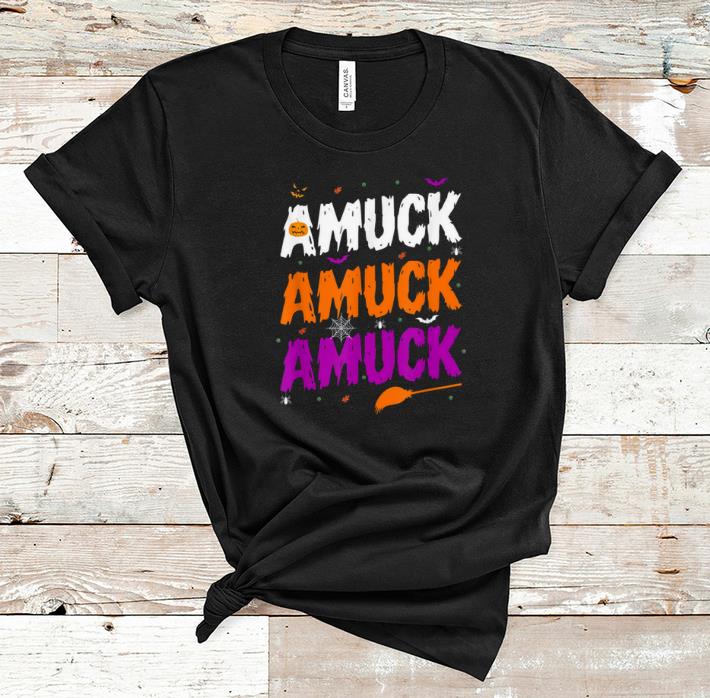 Beautiful Amuck Amuck Amuck Halloween Gift shirt