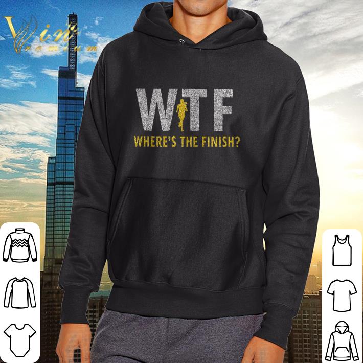 Funny WTF Where's the finish shirt