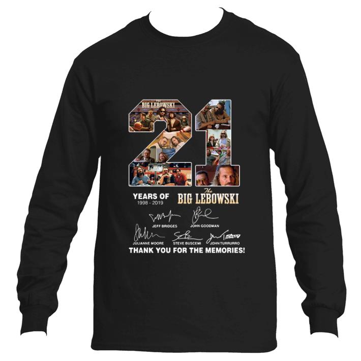 Hot 21 years of The Big Lebowski 1998-2019 thank you for the memories shirt