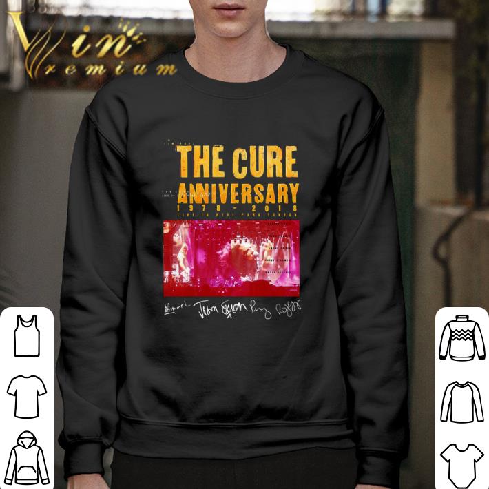 Hot The Cure anniversary 1978-2018 Live in Hyde Park London shirt