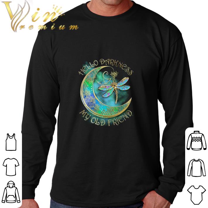 Nice Dragonfly moon hello darkness my old friend shirt