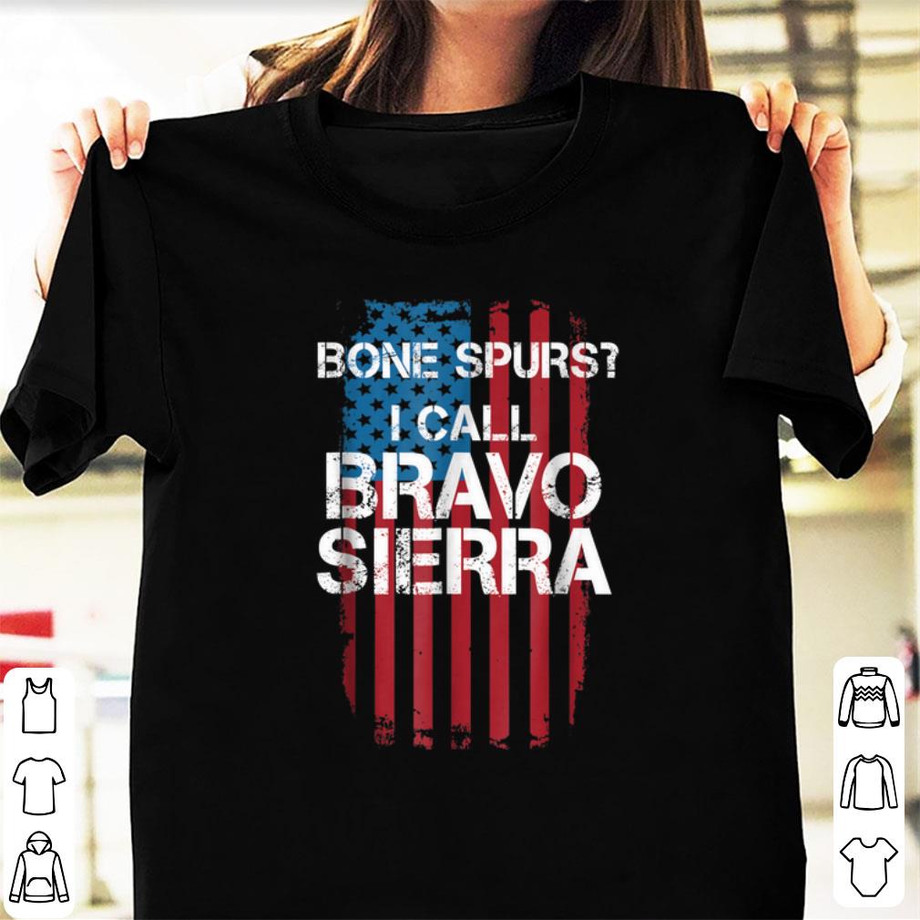 Official Bone Spurs I Call Bravo Sierra American Flag shirt