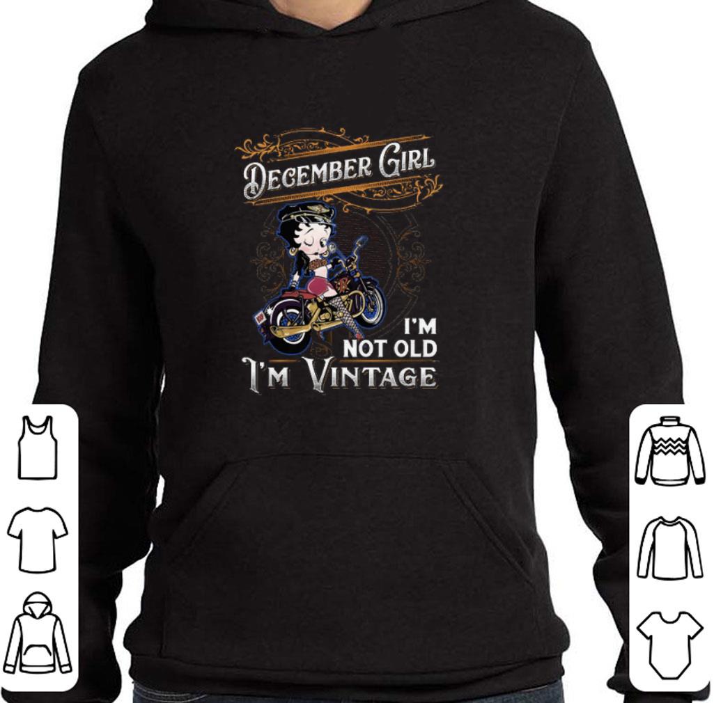 Top Betty Boop december girl i'm not old i'm vintage shirt