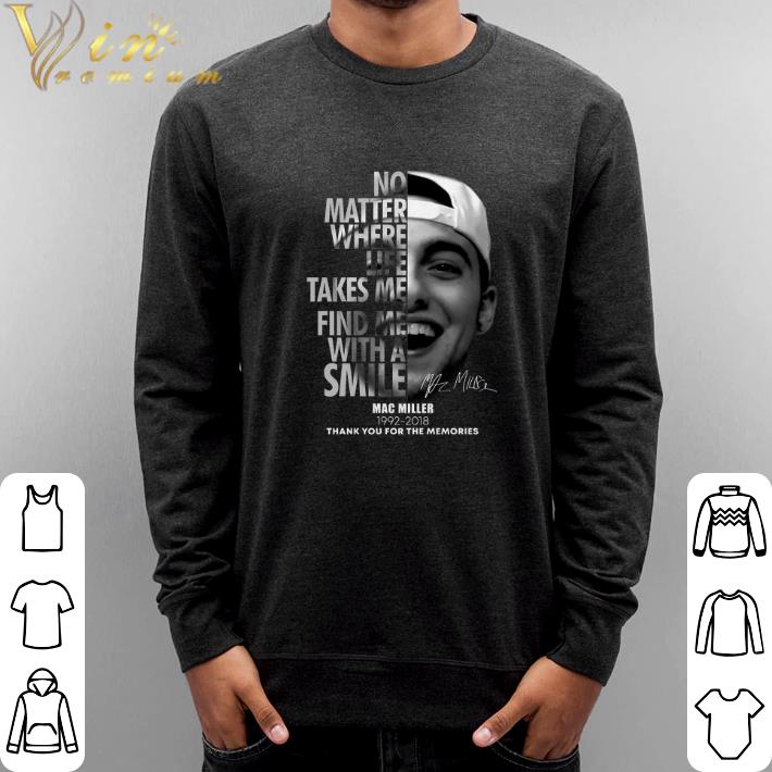 Top Mac Miller No matter where life takes me find me with a smile shirt