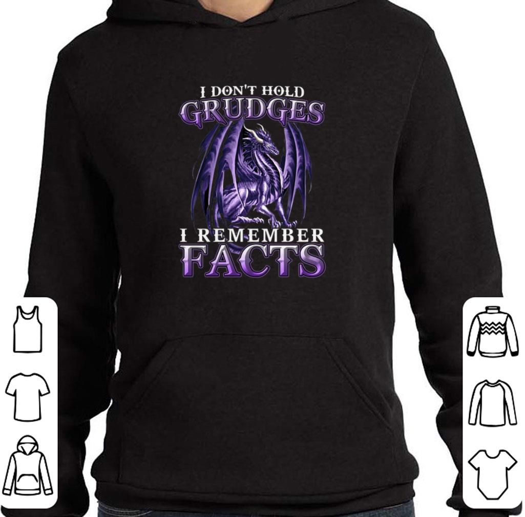 Dragon i don't hold grudges i remember facts shirt 7 Dragon i don't hold grudges i remember facts shirt