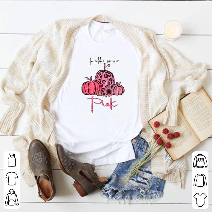 Funny Pumpkin In october we wear pink Breast Cancer Awareness shirt
