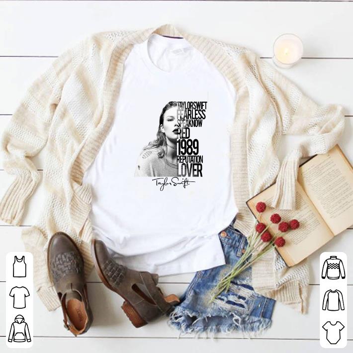 Funny Taylor Swift Fearless Speaknow Red 1989 Reputation Lover shirt