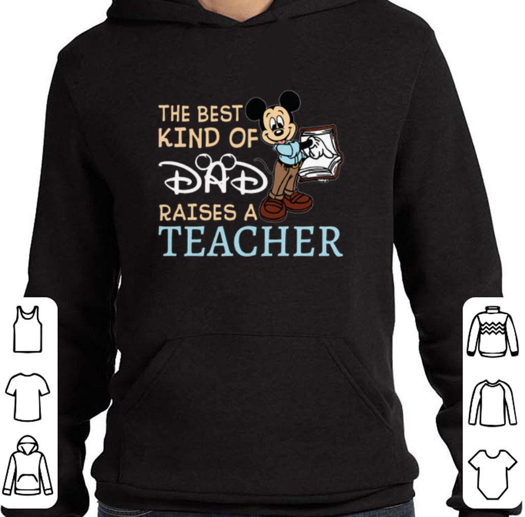 Hot Mickey the best kind of dad raises a teacher shirt