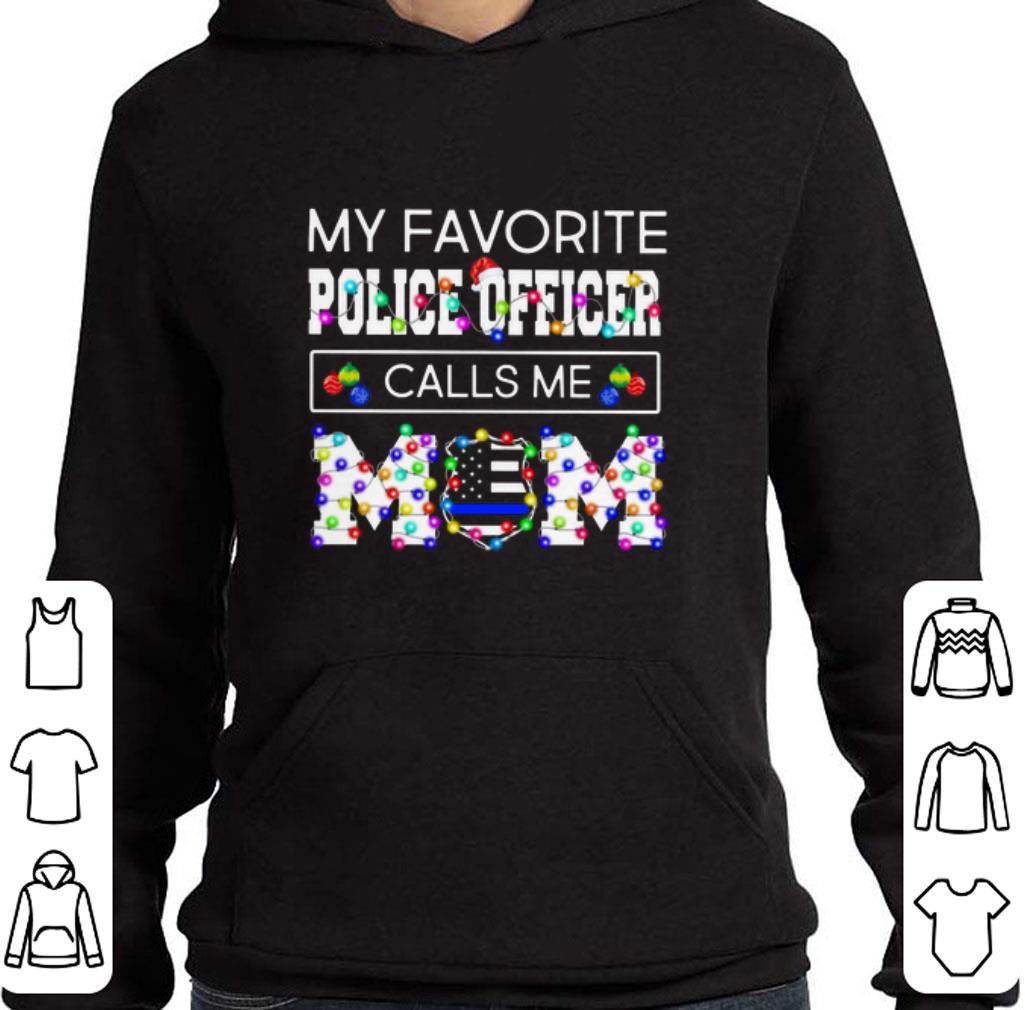 Hot My favorite police officer calls me mom Christmas shirt