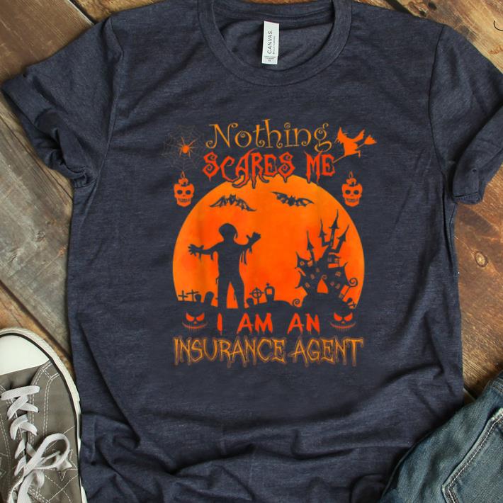 Nice Nothing scares me I'm a Insurance Agent Halloween Costume shirt