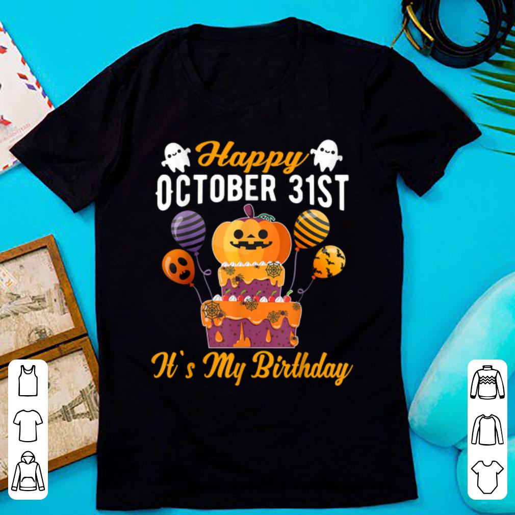 Original Happy October 31st It's My Birthday Funny Halloween shirt