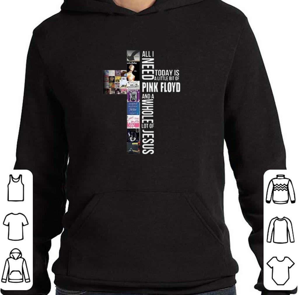 Awesome Cross All I need today is a little bit of Pink Floyd Jesus shirt