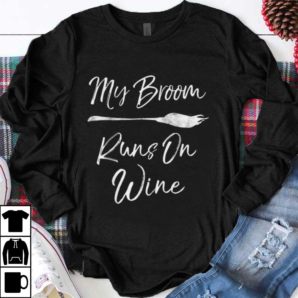 Awesome My Broom Runs On Wine Halloween Witch Drinking Costume shirt