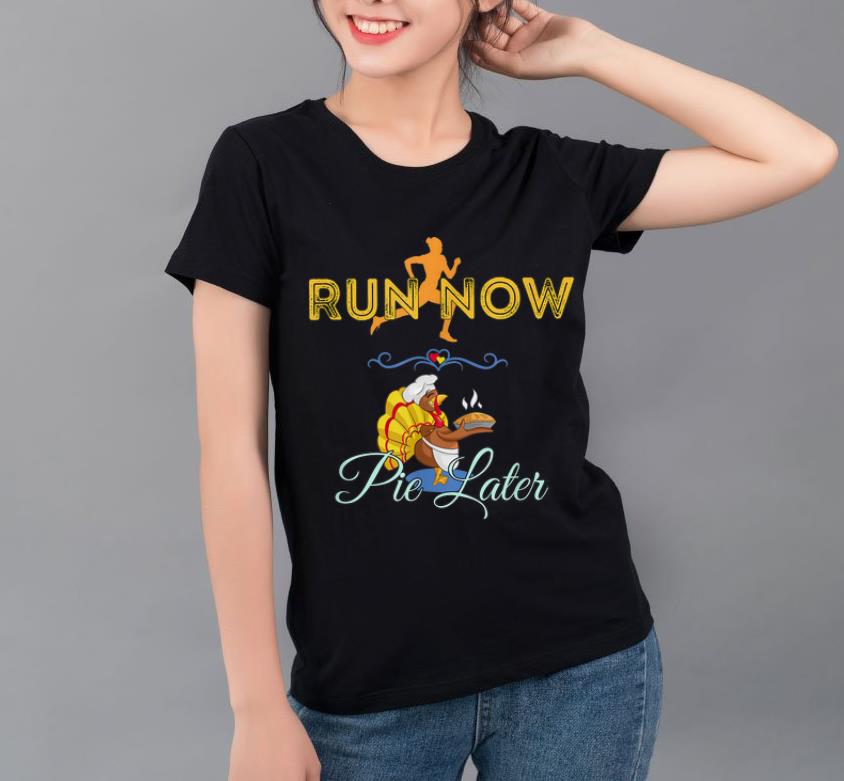 Hot Thanksgiving Turkey Run Running - Pie Later Quote shirt