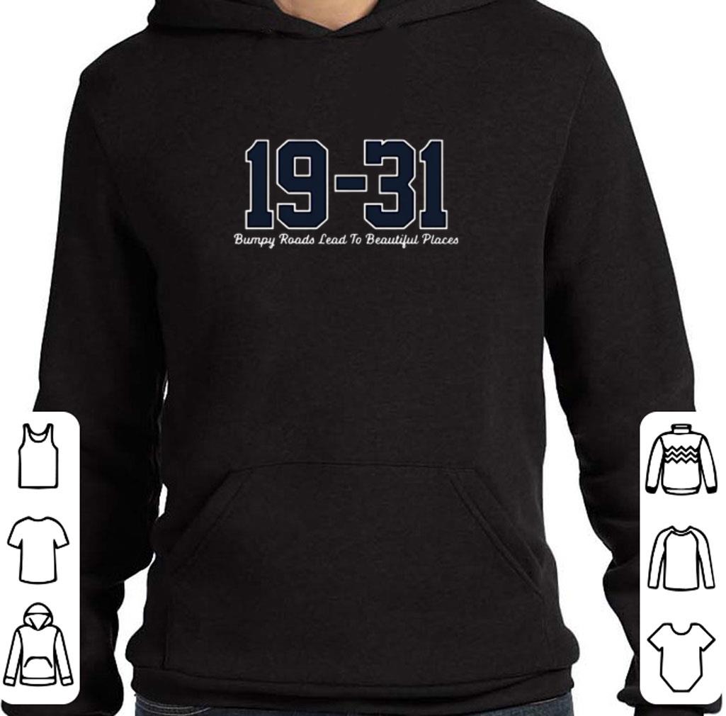 Official 19-31 Bumpy roads lead to beautiful places shirt