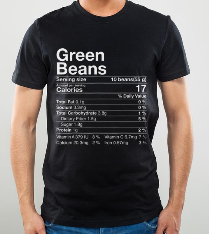 Original Green Beans Nutritional Fact Thanksgiving Costume Turkey Day shirt