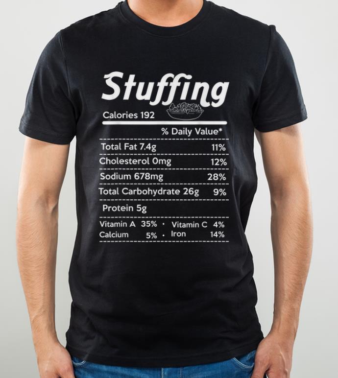 Original Stuffing Nutrition Facts Funny Thanksgiving Costume Gift shirt