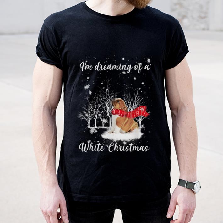 Pretty I'm Dreaming Of A White Christmas Funny Dog Bulldog Lovers shirt
