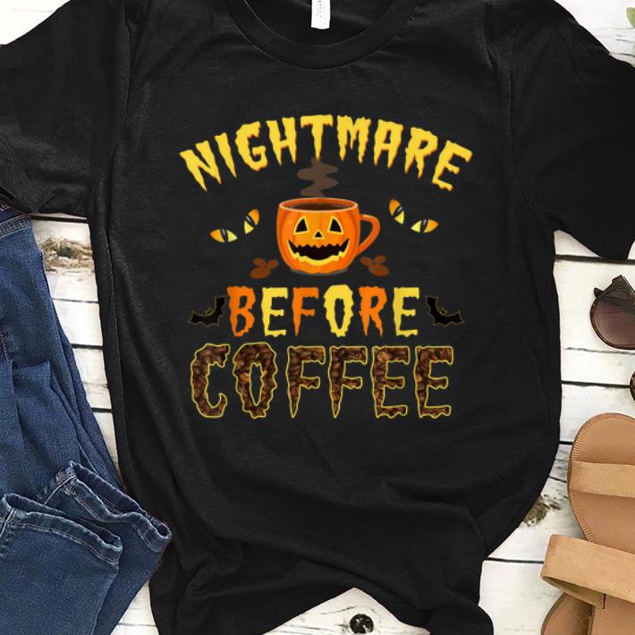 Pretty Nightmare Before Coffee Women Funny Halloween Gifts shirt